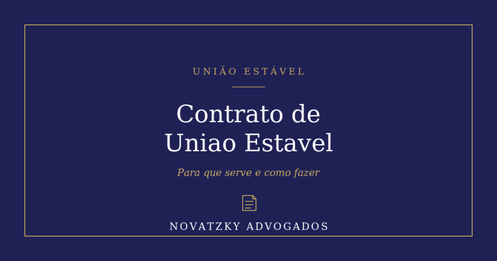 Contrato de União Estável: Para Que Serve e Como Fazer Um