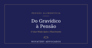 Conversão dos Alimentos Gravídicos em Pensão Após o Parto