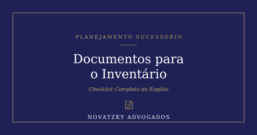 Documentos para Inventário: Checklist Completo do Espólio