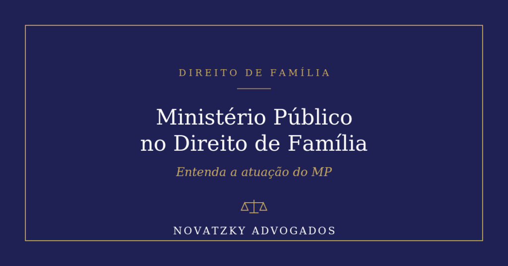 Ministério Público Direito de Família: Entenda a Atuação