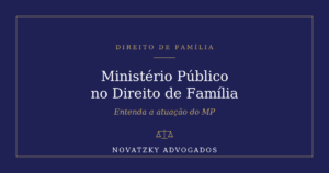 Ministério Público Direito de Família: Entenda a Atuação